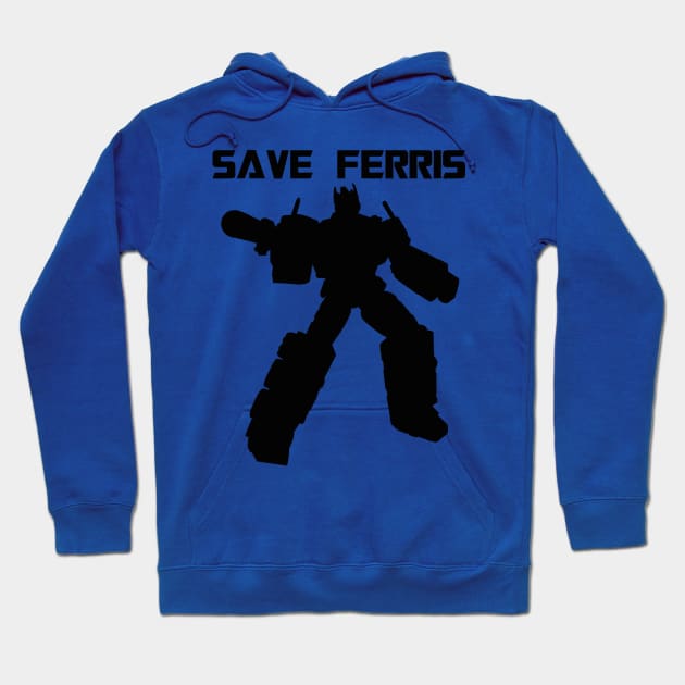 Save Ferris Robots Hoodie by joefixit2